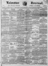 Leicester Journal Friday 22 February 1867 Page 1