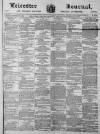Leicester Journal Friday 18 October 1867 Page 1
