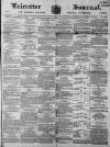 Leicester Journal Friday 22 November 1867 Page 1