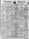 Leicester Journal Friday 23 July 1869 Page 1