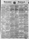 Leicester Journal Friday 06 May 1870 Page 1