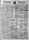 Leicester Journal Friday 21 October 1870 Page 1