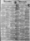 Leicester Journal Friday 08 December 1871 Page 1