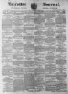 Leicester Journal Friday 02 February 1872 Page 1