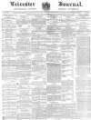 Leicester Journal Friday 13 June 1873 Page 1