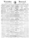 Leicester Journal Friday 21 November 1873 Page 1