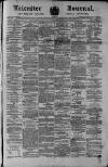 Leicester Journal Friday 04 August 1876 Page 1