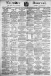 Leicester Journal Friday 23 March 1877 Page 1