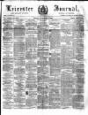 Leicester Journal Friday 04 December 1885 Page 1