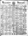 Leicester Journal Friday 02 December 1887 Page 1