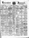 Leicester Journal Friday 10 February 1888 Page 1
