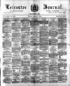 Leicester Journal Friday 08 March 1889 Page 1