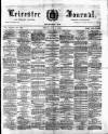 Leicester Journal Friday 03 May 1889 Page 1