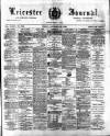 Leicester Journal Friday 20 December 1889 Page 1