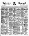 Leicester Journal Friday 28 March 1890 Page 1