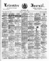 Leicester Journal Friday 01 August 1890 Page 1