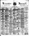 Leicester Journal Friday 20 February 1891 Page 1