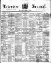 Leicester Journal Friday 06 August 1897 Page 1