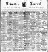 Leicester Journal Friday 18 April 1913 Page 1