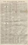 Manchester Courier Saturday 07 October 1848 Page 1