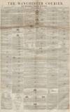 Manchester Courier Saturday 09 August 1851 Page 1