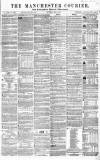 Manchester Courier Saturday 15 May 1858 Page 1