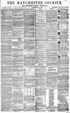 Manchester Courier Saturday 22 May 1858 Page 1