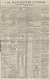 Manchester Courier Saturday 11 January 1862 Page 1
