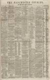 Manchester Courier Monday 24 April 1865 Page 1