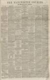 Manchester Courier Thursday 18 May 1865 Page 1