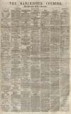 Manchester Courier Monday 01 April 1867 Page 1