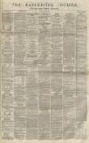 Manchester Courier Monday 08 April 1867 Page 1