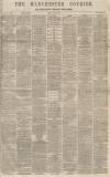 Manchester Courier Monday 26 April 1869 Page 1