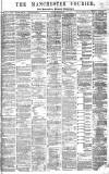 Manchester Courier Saturday 24 March 1877 Page 1