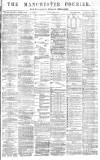 Manchester Courier Monday 09 April 1877 Page 1