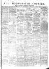 Manchester Courier Monday 21 January 1878 Page 1