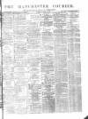 Manchester Courier Tuesday 19 February 1878 Page 1