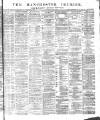 Manchester Courier Saturday 06 April 1878 Page 1