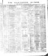 Manchester Courier Saturday 27 April 1878 Page 1