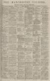 Manchester Courier Monday 12 April 1880 Page 1