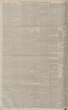 Manchester Courier Monday 25 February 1884 Page 6