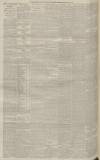 Manchester Courier Monday 12 May 1884 Page 8