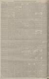 Manchester Courier Tuesday 21 October 1884 Page 6