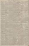 Manchester Courier Friday 22 May 1885 Page 6