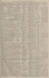 Manchester Courier Friday 26 June 1885 Page 7