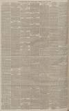 Manchester Courier Monday 13 July 1885 Page 6