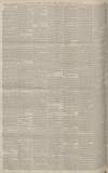 Manchester Courier Wednesday 24 March 1886 Page 6