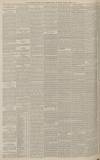 Manchester Courier Saturday 24 April 1886 Page 6