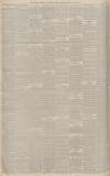 Manchester Courier Tuesday 17 August 1886 Page 6