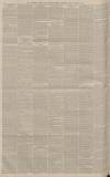 Manchester Courier Friday 29 October 1886 Page 6